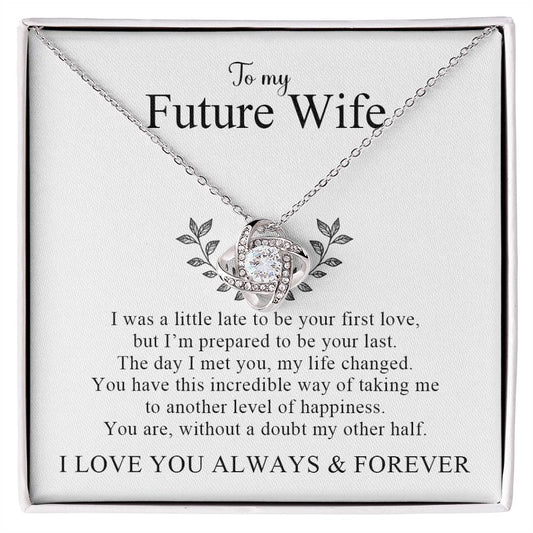 To My Future Wife | I Love You, Always & Forever - Love Knot Necklace